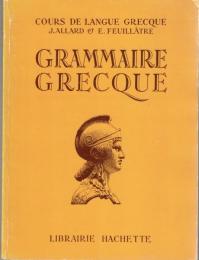 Cours de langue grecque : grammaire grecque à l'usage des Classes de la 4° aux Classes préparatoires