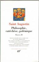 Saint Augustin Œuvres, I, II, III 