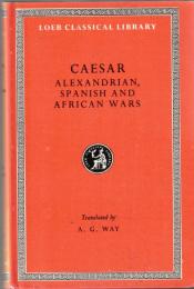 Alexandrian War. African War. Spanish War (Loeb Classical Library) 