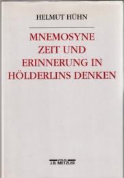 Mnemosyne : Zeit und Erinnerung in Hölderlins Denken