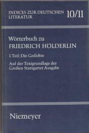 Wörterbuch zu Friedrich Hölderlin: Die Gedichte. Auf Der Textgrundlage Der Grosen Stuttgarter Ausgabe