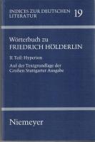 Wörterbuch zu Friedrich Hölderlin: Die Gedichte. Auf Der Textgrundlage Der Grosen Stuttgarter Ausgabe