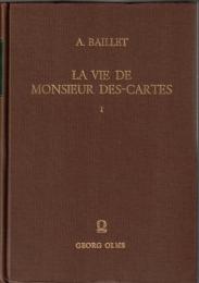 La Vie de Monsieur Des-Cartes I/II