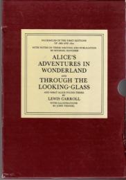 Alice's Adventures in Wonderland; Through the Looking-Glass and What Alice Found There : Facsimiles of the First editions of 1866 and 1872 with notes on their writing and publication 