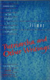 Filmer: Patriarcha and Other Writings (Cambridge Texts in the History of Political Thought)