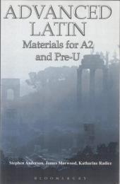 Advanced Latin : Materials for A2 and Pre-U
