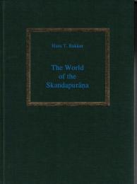 The World of the Skandapurana: Northern India in the Sixth and Seventh Centuries 