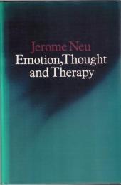 Emotion, Thought, and Therapy: A Study of Hume and Spinoza and the Relationship of Philosophical Theories of the Emotions to Psychological Theories of Therapy