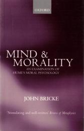 Mind and Morality: An Examination of Hume's Moral Psychology 