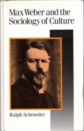 Max Weber and the Sociology of Culture