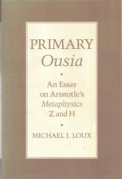 Primary Ousia: An Essay on Aristotle's Metaphysics Z and H