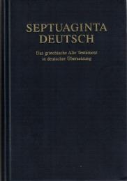 Septuaginta Deutsch: Das griechische Alte Testament in deutscher Uebersetzung