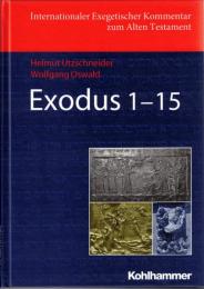 Exodus 1-15: Deutschsprachige Erstausgabe (Internationaler Exegetischer Kommentar zum Alten Testament)