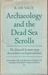 Archaeology and the Dead Sea Scrolls : The Schweich Lectures of the British Academy, 1959