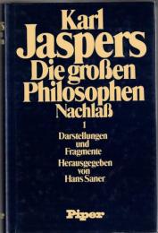Die Grossen Philosophen Nachlaß 1: Darstellungen und Fragmente - Nachlaß 2: Anmerkungen - Inventar