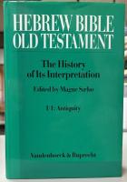 Hebrew Bible/Old Testament : The History of Its Interpretation