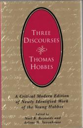 Three Discourses: A Critical Modern Edition of Newly Identified Work of the Young Hobbes