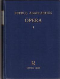 Petrus Abaelardus Opera. Hactenus seorsim edita nunc primum in unum collegit textum ad fidem librorum