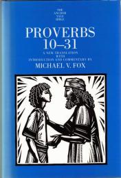 Proverbs 10-31 : A New Translation with Introduction and Commentary 