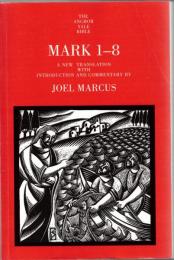 Mark 1-8 : A New Translation With Introduction and Commentary