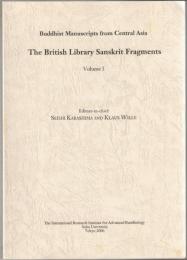 The British Library Sanskrit Fragments : Buddhist manuscripts from Central Asia