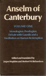 Anselm of Canterbury: Volume One: Monologion, Proslogion, Debate with Gaunilo, and Meditation on Human Redemption