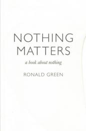 Nothing Matters: A Book about Nothing