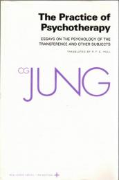 The Practice of Psychotherapy: Essays on the Psychology of the Transference and Other Subjects (The Collected Works of C.G. Jung) 