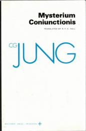Mysterium Coniunctionis: An Inquiry into the Separation and Synthesis of Psychic Opposites in Alchemy (The Collected Works of C.G. Jung)