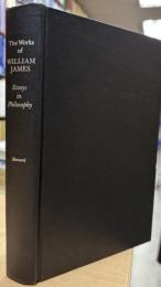 Essays in Philosophy (The Works of William James)