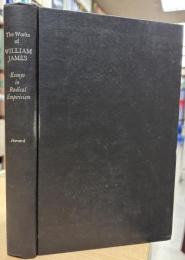 Essays in Radical Empiricism (The Works of William James)