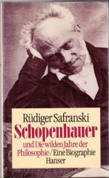 Schopenhauer und Die wilden Jahre der Philosophie : Eine Biographie