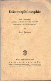 Existenzphilosophie: Drei Vorlesungen Gehalten Am Freien Deutschen Hochstift in Frankfurt A.M./ September 1937