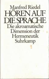 Hören auf die Sprache. Die akroamatische Dimension der Hermeneutik