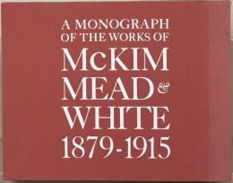 A MONOGRAPH OF THE WORKS OF McKIM MEAD & WHITE 1879-1915：アメリカ近代建築資料集成