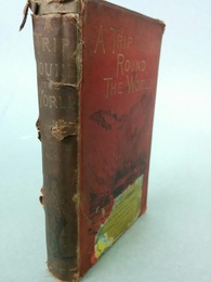 A Trip round the world in 1887-8.With many illustrations.  