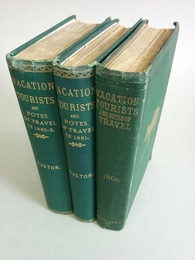 Vacation Tourists and Notes of Travel in 1860-1863  3 vols.
