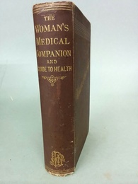 The Woman's Medical Companion and guide to Health.