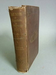 Lake Ngami; or, Explorations and Discoveries, during four yearss' wandering in the wilds of South Western Africa. 2nd edition. with many litographs and engravings.