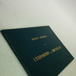 Album officiel de L'Exposition de Bruxelles. 1910