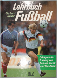 LEHRBUCH FUSSBALL（独文）    ERFOLGREICHES TRAINING VON TECHNIK，TAKTIK UND KONDITION