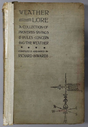 WEATHER LORE  A COLLECTION OF PROVERBS，SAYINGS，AND RULES CONCERNING THE WEATHER