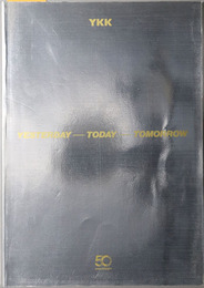 YKK創業５０周年記念事業概要 （英文併記） YESTERDAY-TODAY-TOMORROW