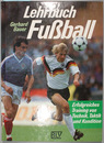 LEHRBUCH FUSSBALL（独文） ERFOLGREICHES TRAINING VON TECHNIK，TAKTIK UND KONDITION