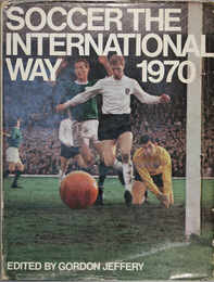 SOCCER THE INTERNATIONAL WAY 1970
