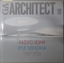 KAZUYO SEJIMA RYUE NISHIZAWA（妹島和世・西沢立衛） （英文併記） １９８７～２００６（GA ARCHITECT１８：世界の建築家）