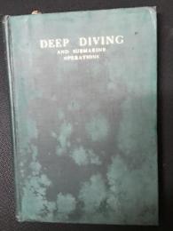 Deep Diving and Submarine Operations: A Manual for Deep Sea Divers and Compressed Air Workers