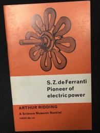 S.Z. De Ferranti Pioneer of Electric Power