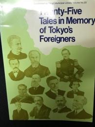 Twenty-five tales in memory of Tokyo′s foreigners