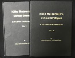 Kiiko Matsumoto's Clinical Strategies. In the Spirit of Master Nagano. Volume 1-2 【2冊】